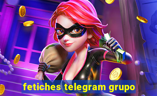 fetiches telegram grupo